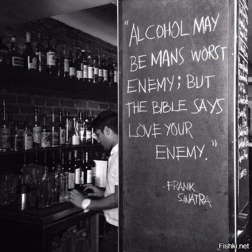 &quot;Алкоголь может быть злейшим врагом человека, но Библия говорит возлюбит...