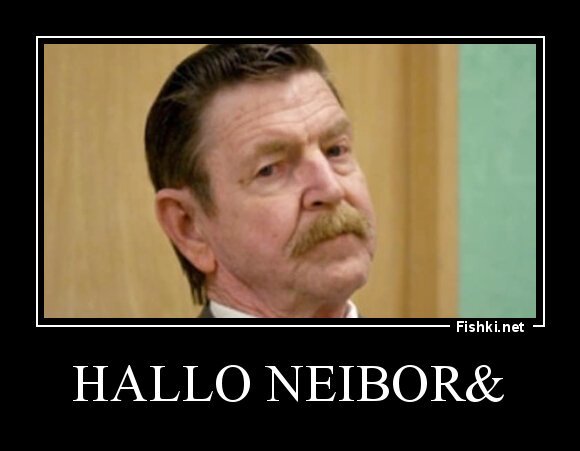 hallo neibor&amp;