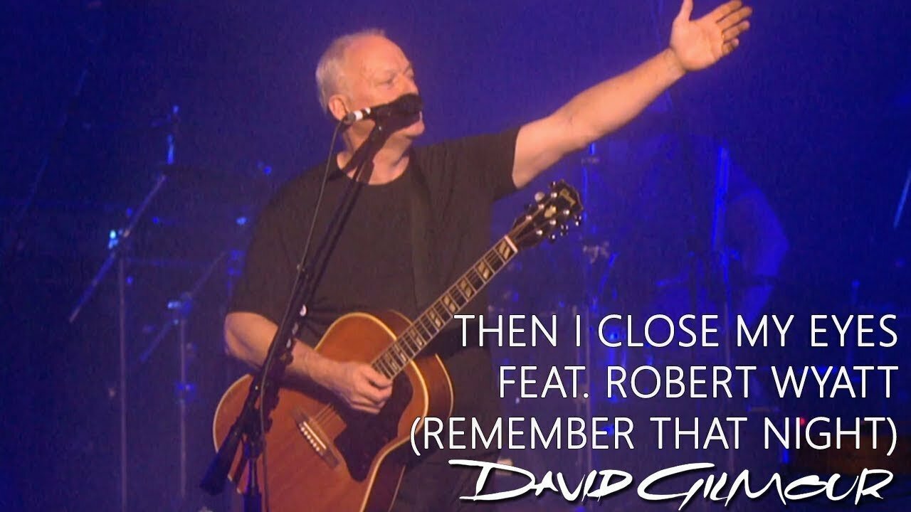 Вайатт и Райт рядом - круто: David Gilmour - Then I Close My Eyes