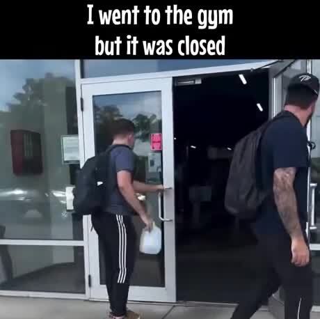 Я пошел в спортзал, но он был закрыт