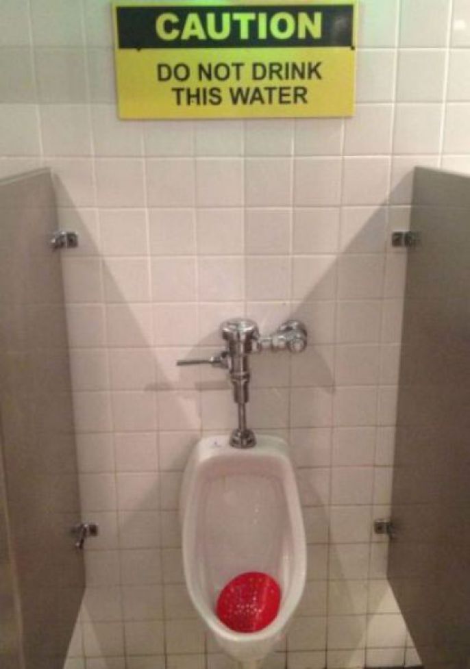 Don't drink the urinal water 