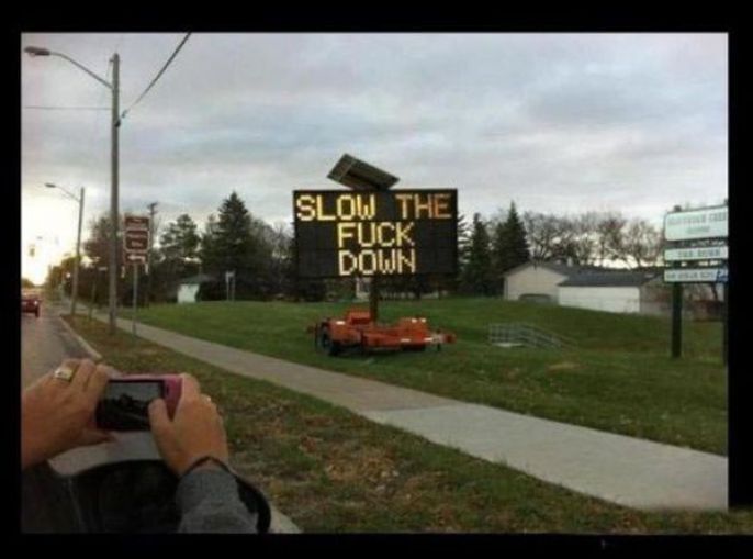 Slow Down! 
