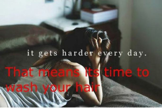 Wash your hair 