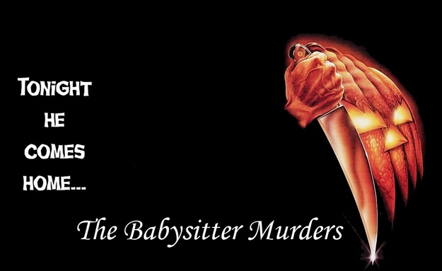 The original title for "Halloween" was "The Babysitter Murders"