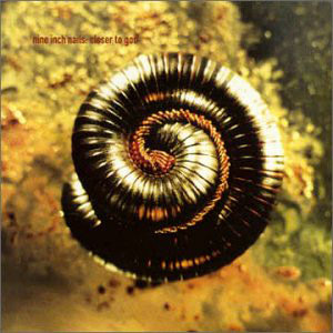 Closer- Nine Inch Nails