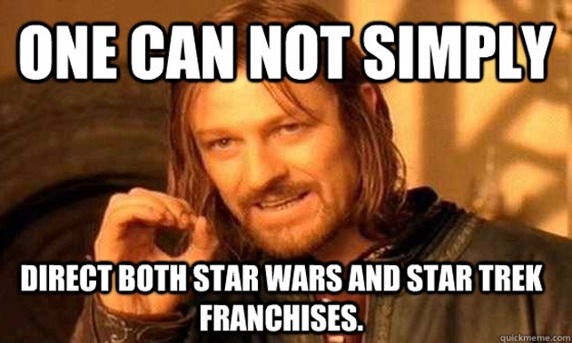 One Does Not Simply Direct Star Wars and Star Trek