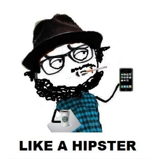 Go the Hipster Route 