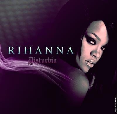 Song: "Disturba" by Rihanna