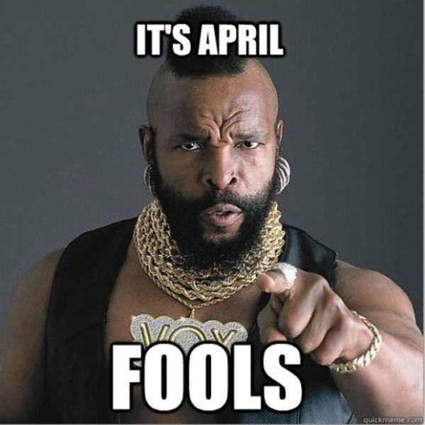 April...Fools! 