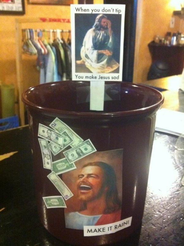 Jesus loves tips 