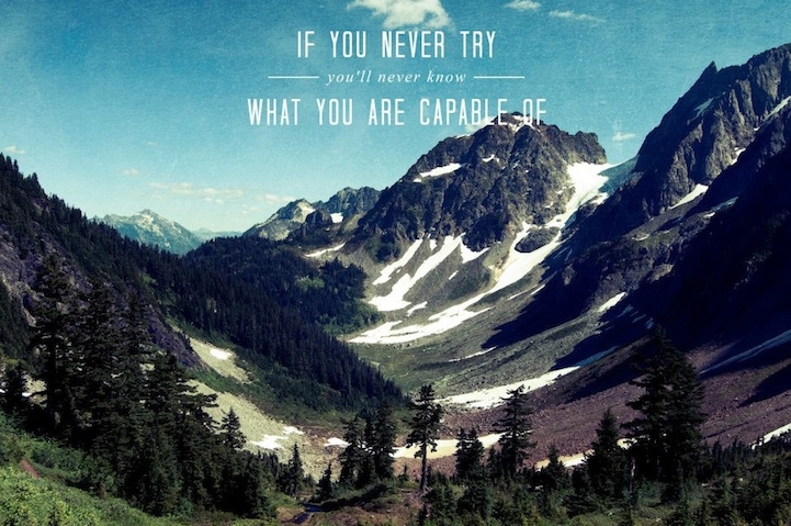 If you never try,