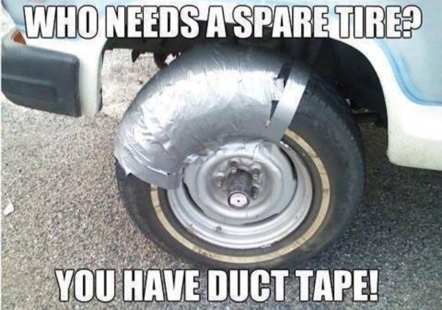 Duct Tape Solves All 