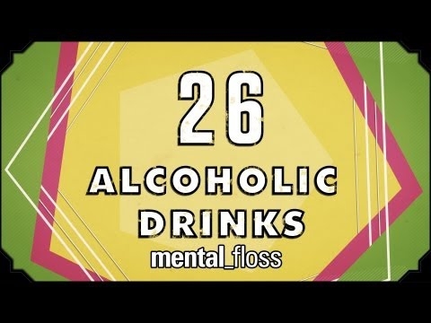 26 Alcoholic Drinks - mental_floss on YT (Ep.16) 