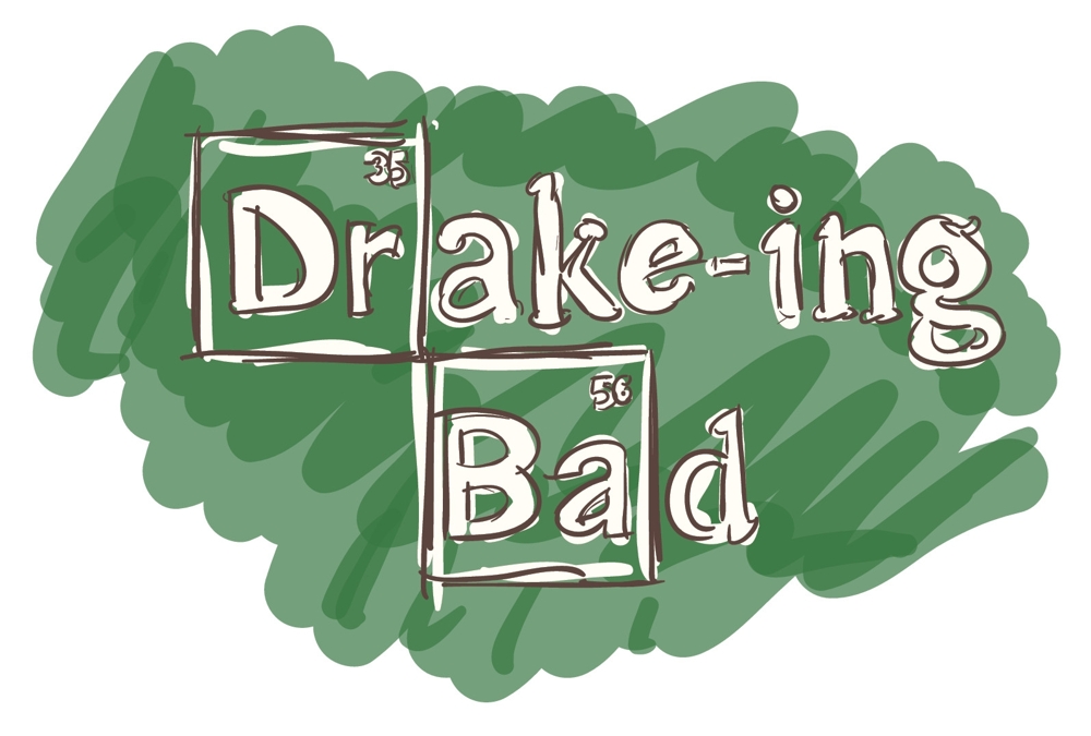 Drake + Breaking Bad = Drake-ing Bad? Oh, Yes 
