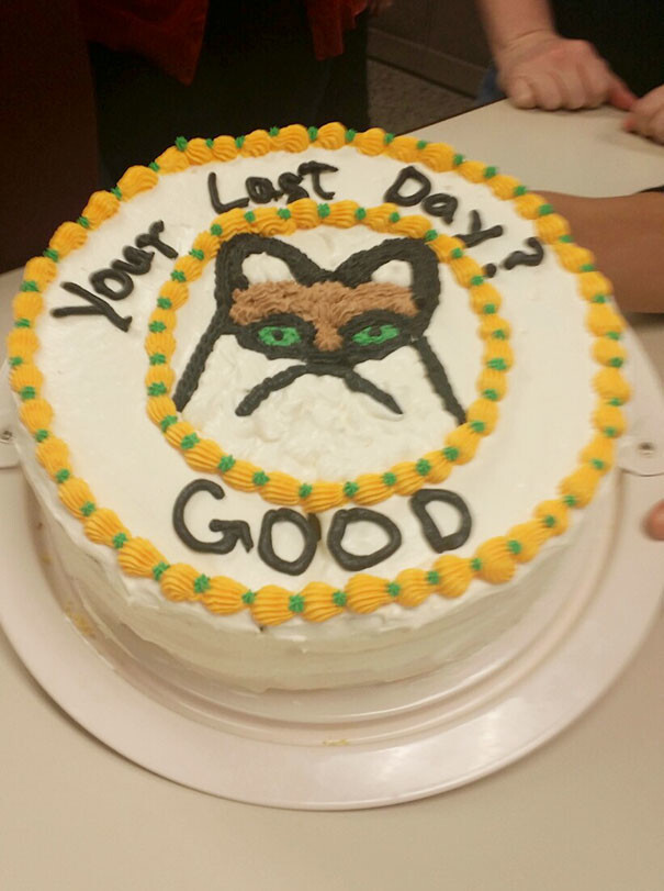 #11 So, I Am Known As The Office Grouch. Today Is My Last Day At My Job. They Made Me A Going Away Cake