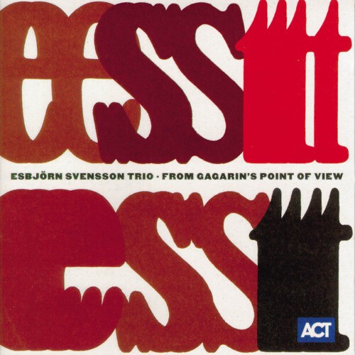 10. Esbjorn Svensson Trio — From Gagarin's Point of View (1999)