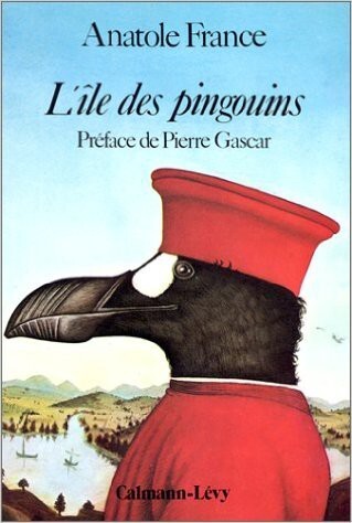 Анатоль Франс. "Остров пингвинов".