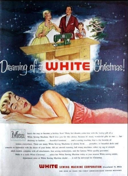 Подпись: Мечты о белом Рождестве. Подразумевался цвет швейной машинки, но подтекст был приправлен расизмом.
