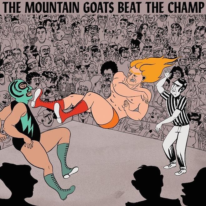 7 The Mountain Goats "Beat The Champ"