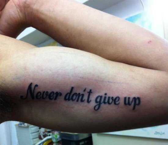 4. Грамматика подкачала, получилось что-то вроде "Никогда не не сдавайся"