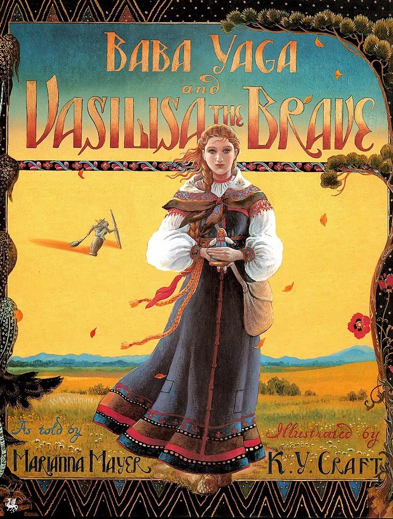 Baba Yaga and Vasilisa the Brave By Marianna Mayer illustrated by K. Y. Craft