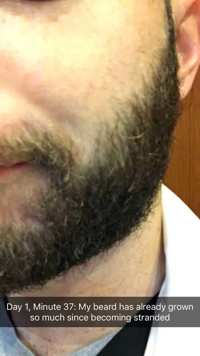 «День 1, минута 37: моя борода уже вон как выросла с того момента, как я застрял»