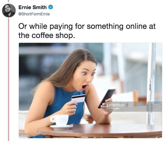"Или оплачивая что-нибудь онлайн в кофешопе"