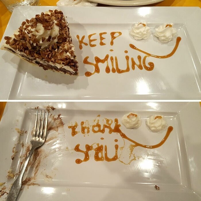 1. Официант увидел, что девушка за столом плачет - и принес ей кусочек тортика, написав соусом: "Улыбайся". Она ответила ему тем же способом "Спасибо"