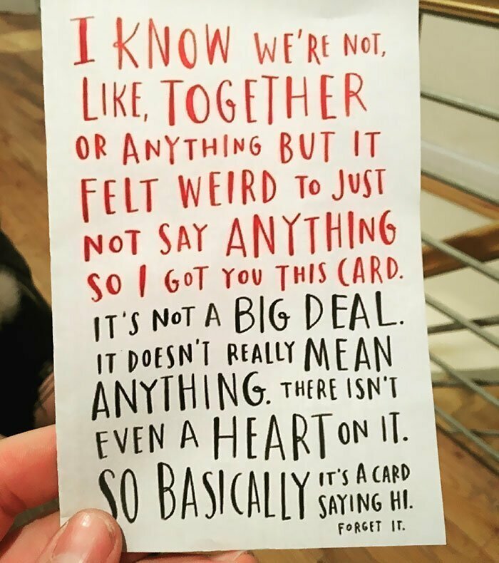 1. "Моя девушка подарила мне эту открытку на день Валентина. Мы тогда еще не начали "официально" встречаться. Текст меня умиляет до сих пор"