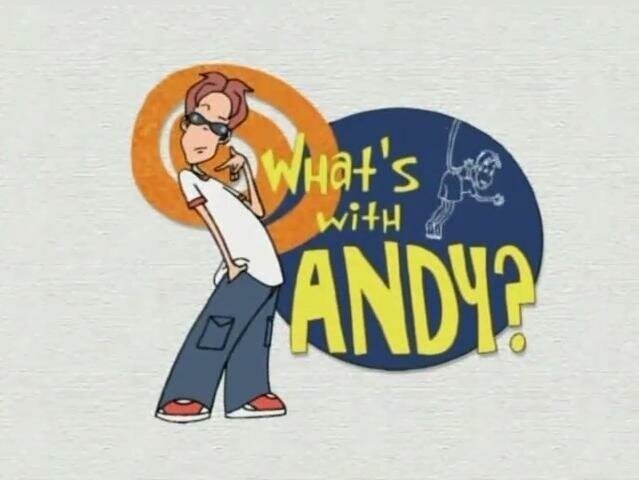  8. «Что с Энди?», 2001-2007