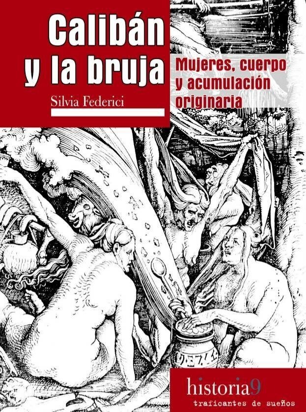 Обложка книги Сильвии Федеричи «Калибан и ведьма: Женщины, тело и первоначальное накопление»  