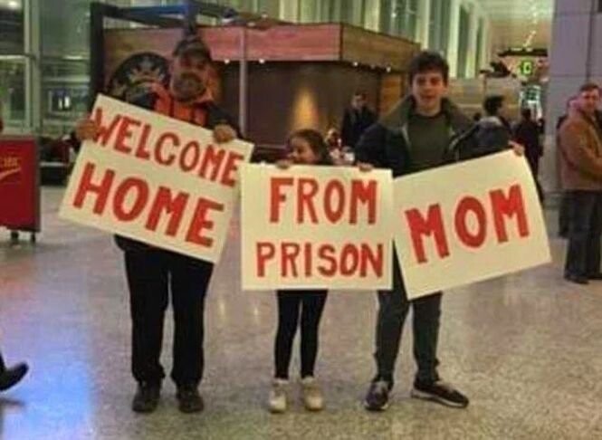 2. "Мама, добро пожаловать домой из тюрьмы!"