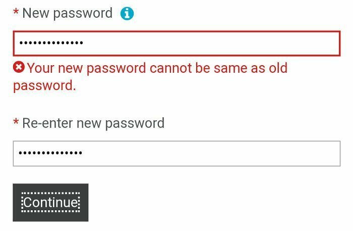 10. Когда забыл пароль, полчаса его подбирал и решил в итоге установить новый, а тебе выдают: "Новый пароль не может повторять старый"