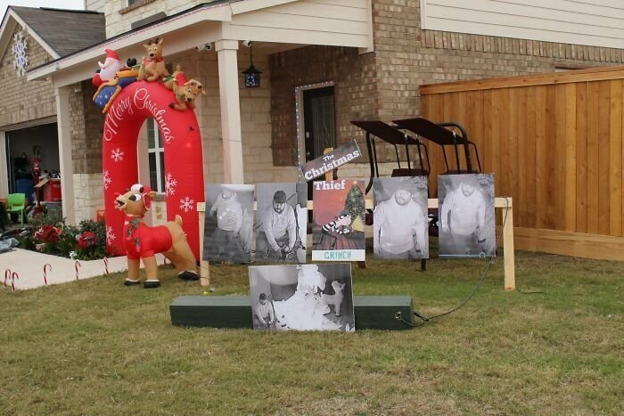 10. "У моих соседей со двора украли рождественские украшения. Они заменили их на портреты вора, сделанные камерой наблюдения и подписали "Вор Гринч"