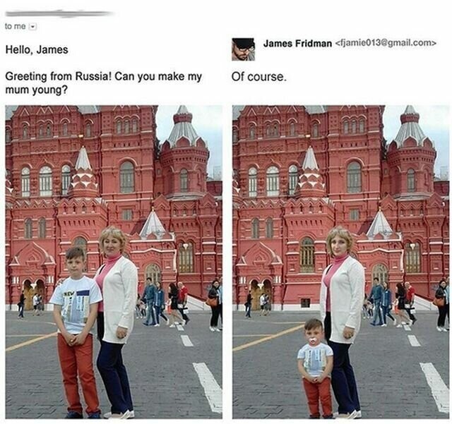 «Привет, Джеймс. Приветствую из России! Можешь сделать мою маму моложе?»