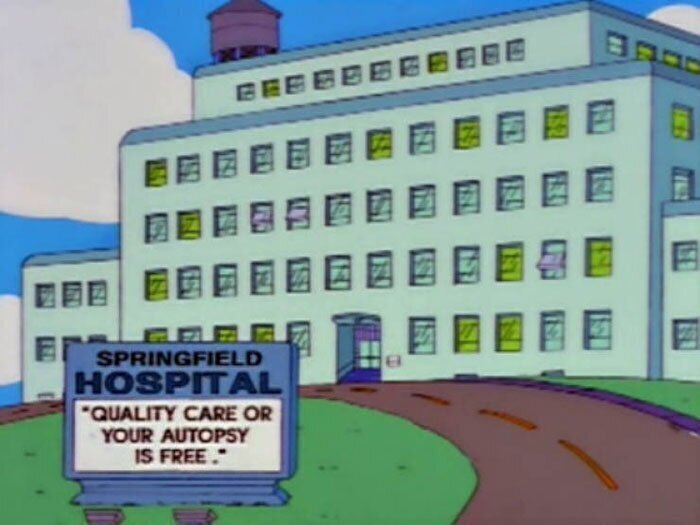"Спрингфилдский госпиталь. Мы обеспечим квалифицированное решение - или бесплатно проведем вскрытие!"