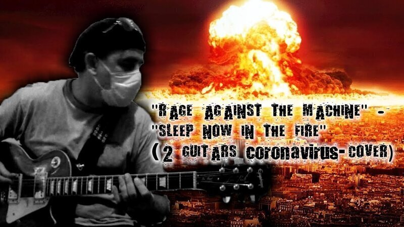 "Rage Against The Machine" - "Sleep Now In The Fire" (2 guitars coronavirus-cover) 