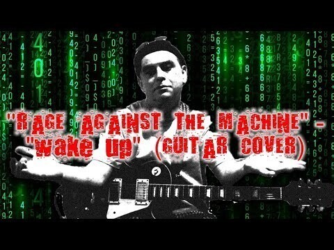 "Rage Against The Machine" - "Wake Up" (guitar cover) 