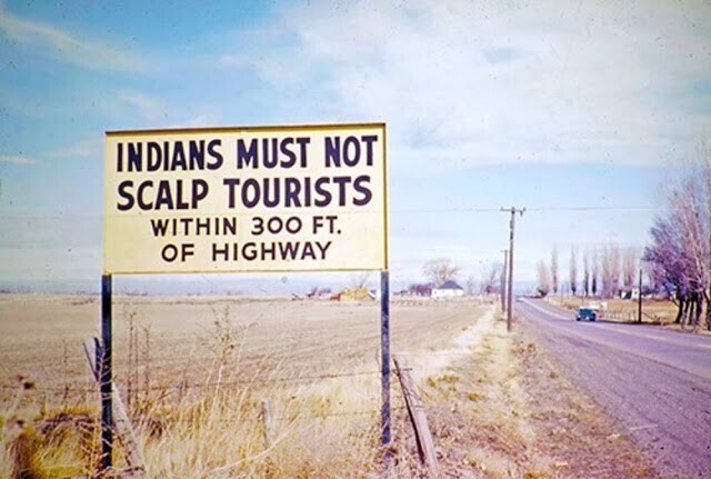 Индейцам запрещается снимать скальпы с туристов в пределах 300 футов от дороги