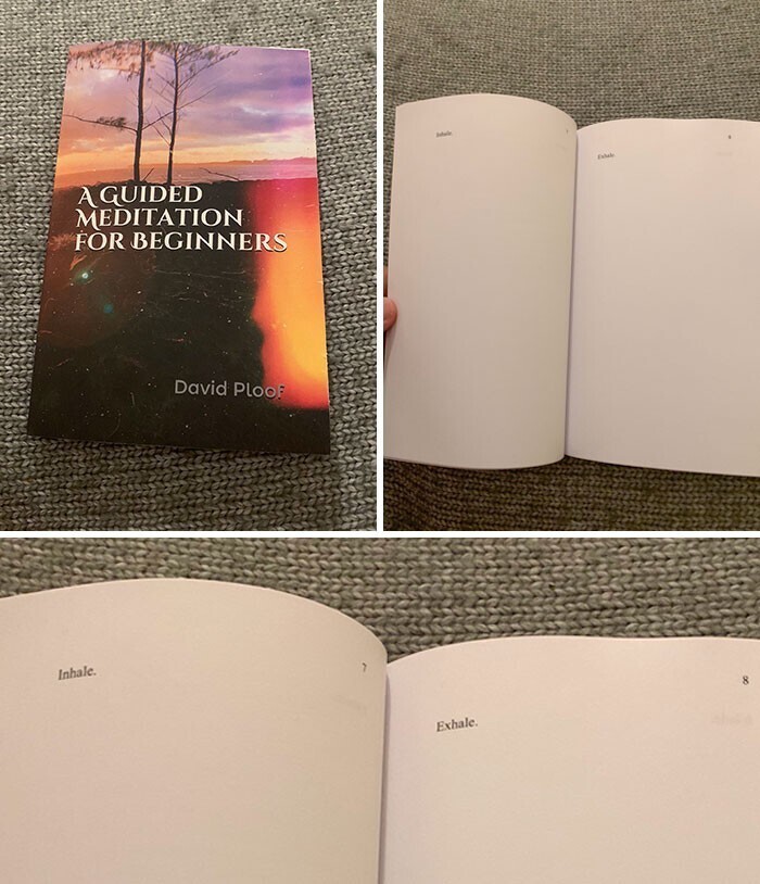 2. "Я заказала книгу по медитации на Amazon, и на каждой странице там просто написано "Вдох" и "Выдох"