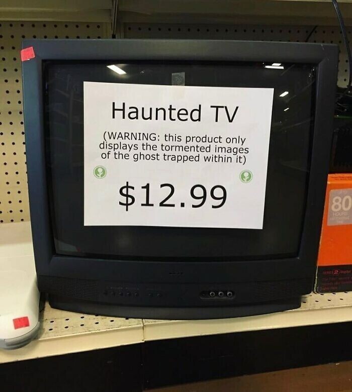 13. "Телевизор с привидениями. Осторожно: этот товар показывает только жуткие мучения призрака, запертого внутри"