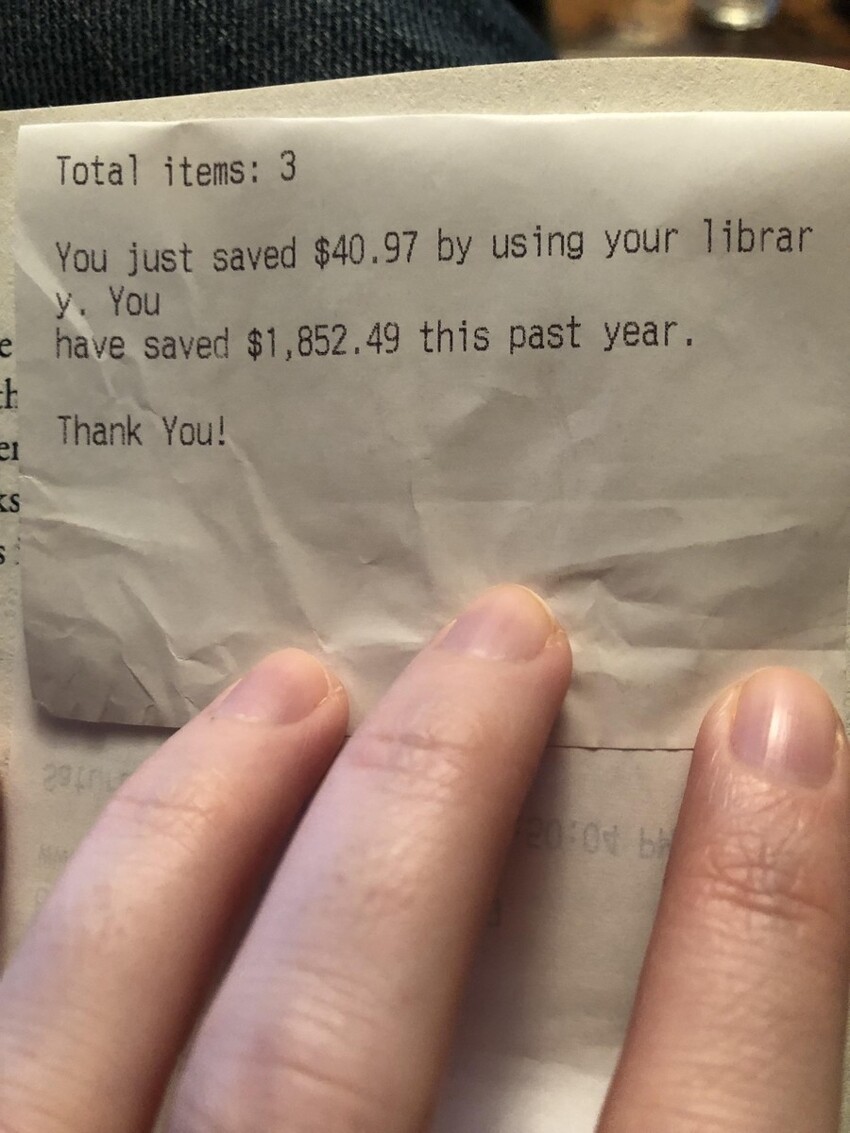 4. "В моей местной библиотеке сообщают, сколько денег вы сэкономили, одалживая книги, а не покупая их"
