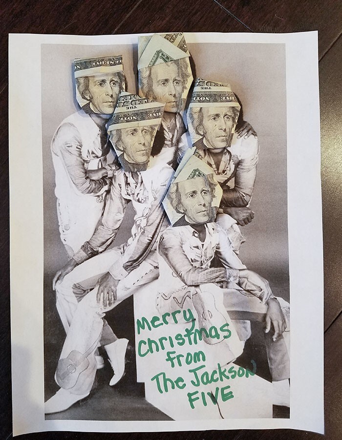 5. «Подарок от бабушки и дедушки: "Счастливого Рождества от группы Jackson 5". На 20-долларовой банкноте изображен Эндрю Джексон, 7-й президент США»
