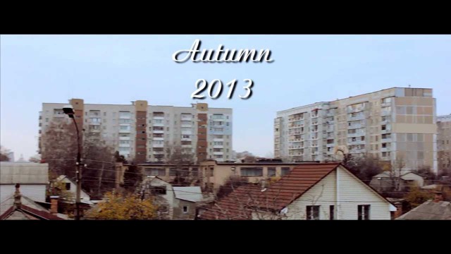 Осень 2013\autumn 2013(video)
